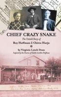 Chief Crazy Snake The Untold Story of Roy Hoffman & Chitto Harjo 1087947782 Book Cover