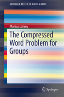 The Compressed Word Problem for Groups 1493907476 Book Cover
