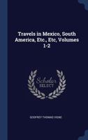 Travels in Mexico and South America 1146164440 Book Cover