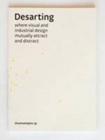 Desarting: Where Visual and Industrial Design Mutually Attract and Distract (OMP) 9078454172 Book Cover