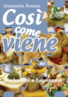 Così come viene. Rinfreschi e fuoripasto 8827868852 Book Cover