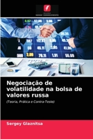 Negociação de volatilidade na bolsa de valores russa: (Teoria, Prática e Contra-Teste) 6203291110 Book Cover