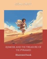 Ahmose and the Treasure of the Pyramid B0CNKPVYTS Book Cover