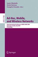 Ad-Hoc, Mobile, and Wireless Networks: Third International Conference, ADHOC-NOW 2004, Vancouver, Canada, July 22-24, 2004, Proceedings 3540225439 Book Cover