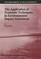 The Application of Economic Techniques in Environmental Impact Assessment 9048143713 Book Cover