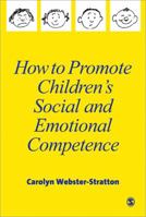 How to Promote Children's Social and Emotional Competence 0761965017 Book Cover