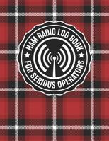HAM Radio Log Book For Serious Operators: Unique Red Plaid Logbook Journal Notebook For Amateur Radio Enthusiasts - 4165 Unique Entries - Large Format 1079856838 Book Cover