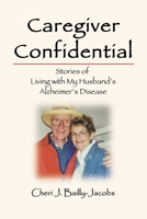 Caregiver Confidential: Stories of Living with My Husband's Alzheimer's Disease 1734747315 Book Cover