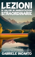 Lezioni di Valori in Ambientazioni Straordinarie: Insegnamenti Morali e Etici Intrecciati con Avventure in Luoghi Incantati, Offrendo una Prospettiva Unica sulla Vita (Italian Edition) 1088034918 Book Cover