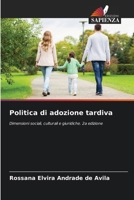 Politica di adozione tardiva (Italian Edition) 6209801145 Book Cover