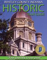 Whitley County Indiana Historic Tour Guide 153461852X Book Cover