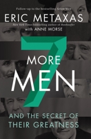 Seven More Men: And the Secret of Their Greatness 0310358892 Book Cover