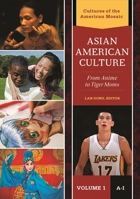 Asian American Culture: From Anime to Tiger Moms 1440829209 Book Cover