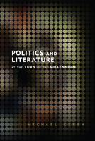 Politics and Literature at the Turn of the Millennium 1552387992 Book Cover