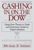 Cashing in on the Dow: Using Dow Theory to Trade and Determine Trends in Today's Markets 0910944067 Book Cover