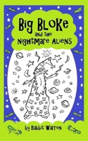 Big Bloke and the Nightmare Aliens 1980973717 Book Cover