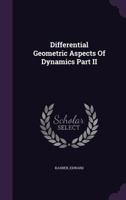 Differential Geometric Aspects Of Dynamics Part II 1013339037 Book Cover