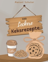 100 Leckere Plätzchen Rezepte Weinachten kann kommen: Die Weinachtsbäckerei (German Edition) B0CK3ZZ2K7 Book Cover