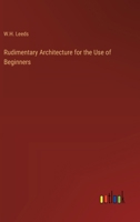 Rudimentary Architecture for the Use of Beginners 336892270X Book Cover