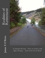 It's Monday Morning: There Are People in My Office Working . . .and I'm Not One of Them: Realities of Retirement 1522916598 Book Cover