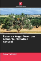 Reserva Arganière: um baluarte climático natural (Portuguese Edition) 6203131504 Book Cover