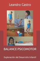 BALANCE PSICOMOTOR: Exploración del Desarrollo Infantil (Spanish Edition) B0CL2JMR8Q Book Cover