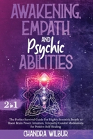 Awakening, Empath & Psychic Abilities (2 books in 1): The Perfect Survival Guide For Highly Sensitive People to Boost Brain Power, Intuition, Telepathy. Guided Meditations for Positive Self-Healing B097XB7XZ7 Book Cover