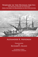 Warfare in the Russian Arctic : The Military History of Chukotka from the Early First Millennium to the Nineteenth Century 1680531433 Book Cover