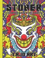 Stoner Coloring Book for Adults: Stoner's Psychedelic Coloring Book with 30 Pictures, Marijuana Coloring Book B08PJKJHLG Book Cover
