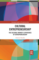 Cultural Entrepreneurship: The Cultural Worker's Experience of Entrepreneurship 0367883996 Book Cover