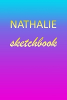 Nathalie: Sketchbook Blank Imaginative Sketch Book Paper Pink Blue Gold Custom Letter N Personalized Cover Teach & Practice Drawing for Experienced & Aspiring Artists & Illustrators Creative Sketching 1709749458 Book Cover