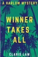 Winner Takes All: A Harlow Mystery 1778199887 Book Cover