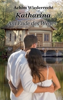 Katharina: Am Ende des Weges 3754323083 Book Cover