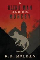 A Blind Man and his Monkey 0578462575 Book Cover