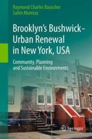 Brooklyn’s Bushwick - Urban Renewal in New York, USA: Community, Planning and Sustainable Environments 3319057618 Book Cover