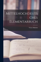 Mittelhochdeutsches Elementarbuch 1017713944 Book Cover