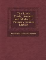 The Linen Trade, Ancient and Modern 101633317X Book Cover