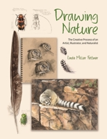 Drawing Nature: The Creative Process of an Artist, Illustrator, and Naturalist 0691255385 Book Cover