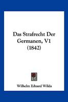 Das Strafrecht Der Germanen, V1 (1842) 1160376506 Book Cover