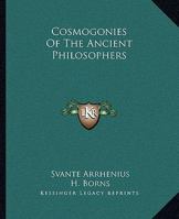 Cosmogonies Of The Ancient Philosophers 1425358284 Book Cover