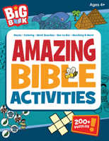 Big Book of Amazing Bible Activities: 200+ Puzzles, Dot-to-Dots, Hidden Pictures, Word Searches, Mazes, and More for Ages 4 to 8 0830790225 Book Cover