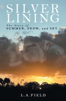 Silver Lining: The Story of Summer, Snow, and Sky 1664221743 Book Cover