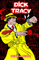 Dick Tracy: Dead or Alive 1684054141 Book Cover