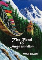 The Road to Sagarmatha 1456815954 Book Cover