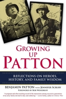 Growing Up Patton: Reflections on Heroes, History, and Family Wisdom 0425243516 Book Cover