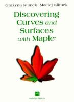 Discovering Curves and Surfaces with Maple 1461273013 Book Cover