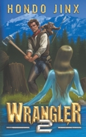 Wrangler 2 (The Wrangler Saga) B08J5HHWXB Book Cover