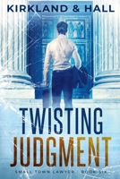 Twisting Judgment (Small Town Lawyer) B0FXLTJQQK Book Cover