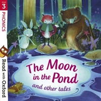 Read with Oxford: Stage 3: Phonics: The Moon in the Pond and 0192765183 Book Cover