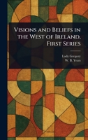 Visions and Beliefs in the West of Ireland, First Series 9362991969 Book Cover